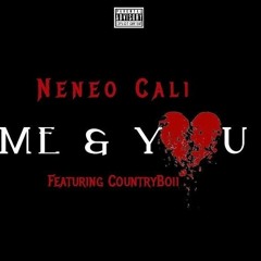 NENEO CALI FT CountryBoii ME AND YOU