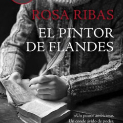 [FREE] KINDLE ✓ El pintor de Flandes (Spanish Edition) by  Rosa Ribas [KINDLE PDF EBO