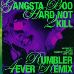 Gangsta Boo - Hard Not 2 Kill (Rumbler 4 Ever Remix)