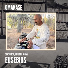 OMAKASE 455a, EUSEBIOS