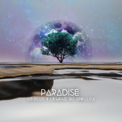 Paradise - Legend of Shellda x Abolus