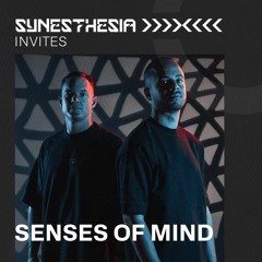 SYNESTHESIA Invites: Senses Of Mind | 007