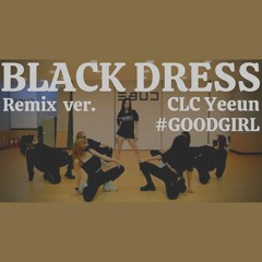 BLACK DRESS Remix - CLC Yeeun