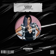 Cardi B - Bongos (LVGA Vip Edit Mix) [BUY=FREE DOWNLOAD]