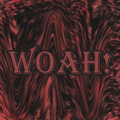 WOAH! (Original Mix)