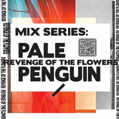 SHNGMIX18 Revenge Of The Flowers Mix Series: Pale Penguin