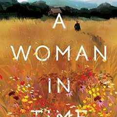 ( UUSgR ) A Woman in Time: A Novel by  Bobi Conn ( 8ueF )