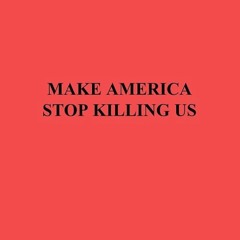 King B - Make America Stop Killing Us