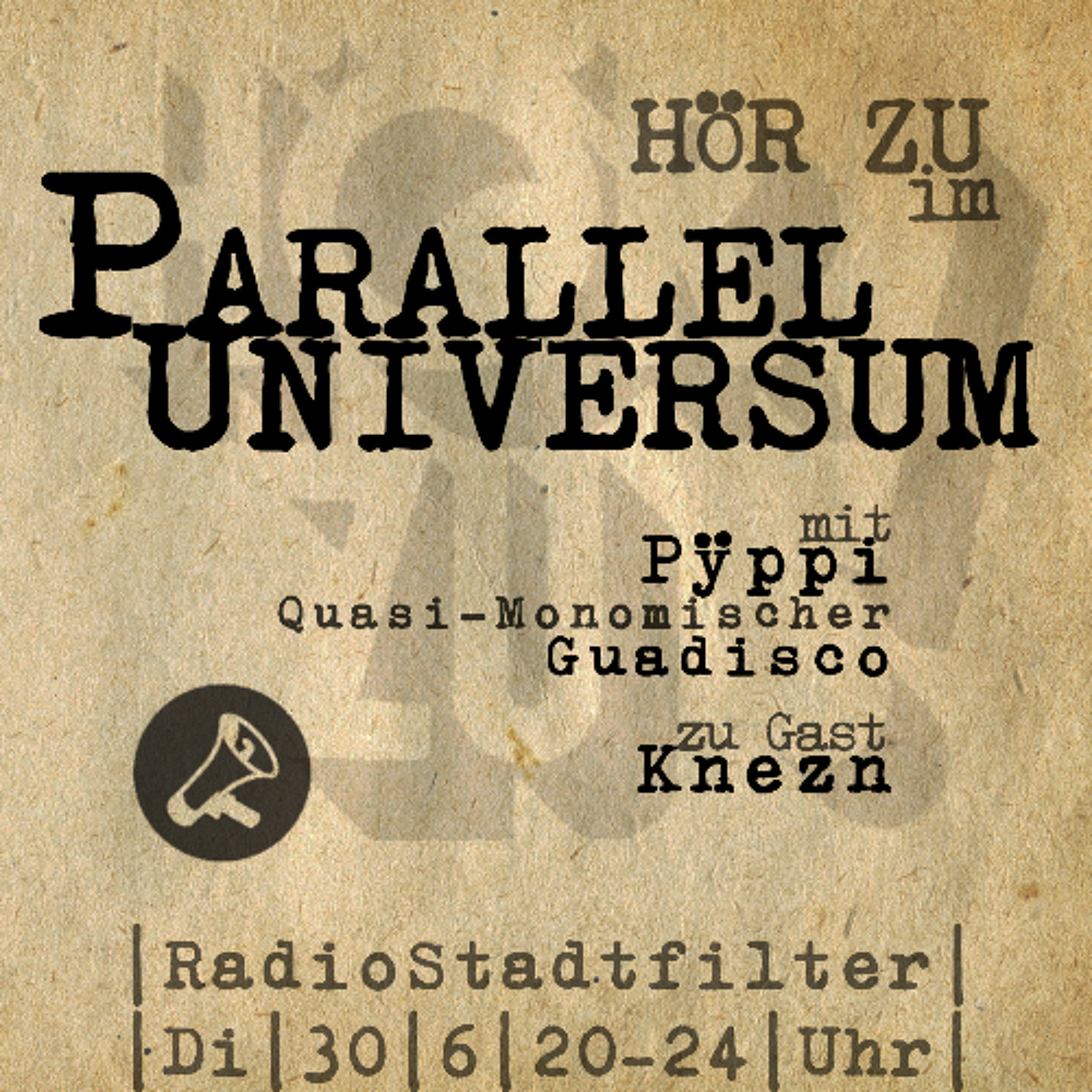 Hör Zu im *Paralleluniversum* mit Pÿppi, Knezn, Guadisco & Quasi-Monomischer 30.06.26 episode artwork