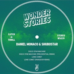 PREMIERE: Daniel Monaco & Shubostar - Disco Star Machine (Freudenthal Remix) [Wonder Stories]