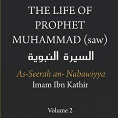[READ] [EBOOK EPUB KINDLE PDF] The Life of the Prophet Muhammad (saw) - Volume 2 - As Seerah An Naba