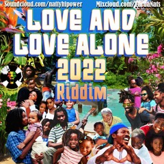LOVE AND LOVE ALONE RIDDIM 2022 (Mixed by Natty Hi-Power) ft Christopher Martin, Busy Signal, Ginjah