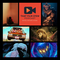 That Film Stew Ep 604 - The Scale, the Size of Willie (Film & TV News)