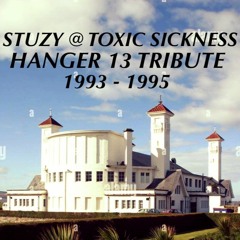 STUZY / HANGER 13 TRIBUTE 93-95 ON TOXIC SICKNESS / MARCH / 2024