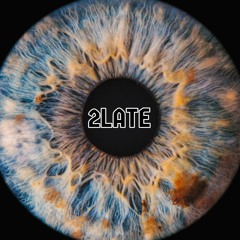 2Late -Jaxter x stillblue x Heartbreakris