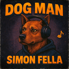 Simon Fella - Dog Man
