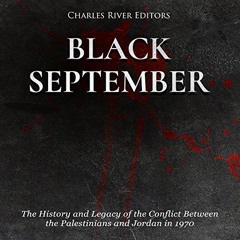 Get EPUB 📤 Black September: The History and Legacy of the Conflict Between the Pales