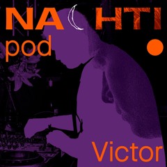 Victor // Nachtipod // Nachti 2023