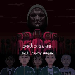 Squid Game Theme (SkullCandy Remix)