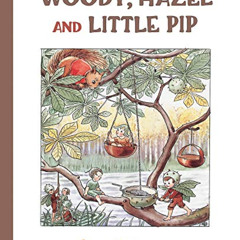 [FREE] EPUB 💌 Woody, Hazel and Little Pip by  Elsa Beskow EBOOK EPUB KINDLE PDF