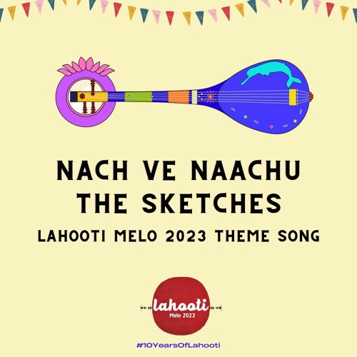Nach Ve Naachu - The Sketches - Lahooti Melo 2023 | #10YearsOfLahooti