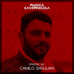 Episode 192 with CAMILO SANJUAN