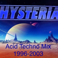 Hysteria - Acid Techno Mix - (25.5.23)