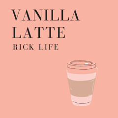 VANILLA LATTE