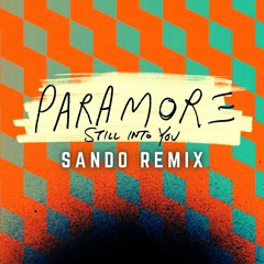 Paramore - Still Into You (Sando Remix)
