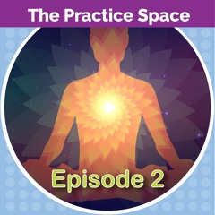 Episode 2: Removing Clutter: Clearing and Grounding through meditation practices
