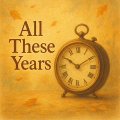 All These Years