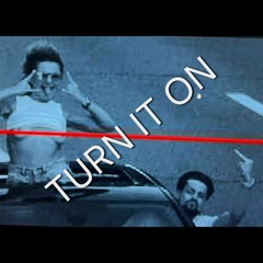 Turn It On