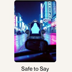 Safe to Say.wav