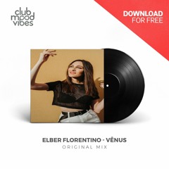 FREE DOWNLOAD: Elber Florentino ─ Vênus (Original Mix) [CMVF083]