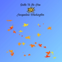 Gotta To Be You