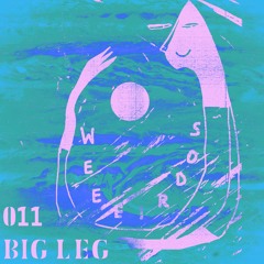 Weeeirdos 011 - Big Leg