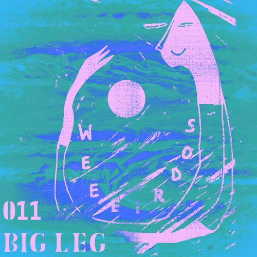 Weeeirdos 011 - Big Leg