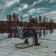A Letter To My Demons