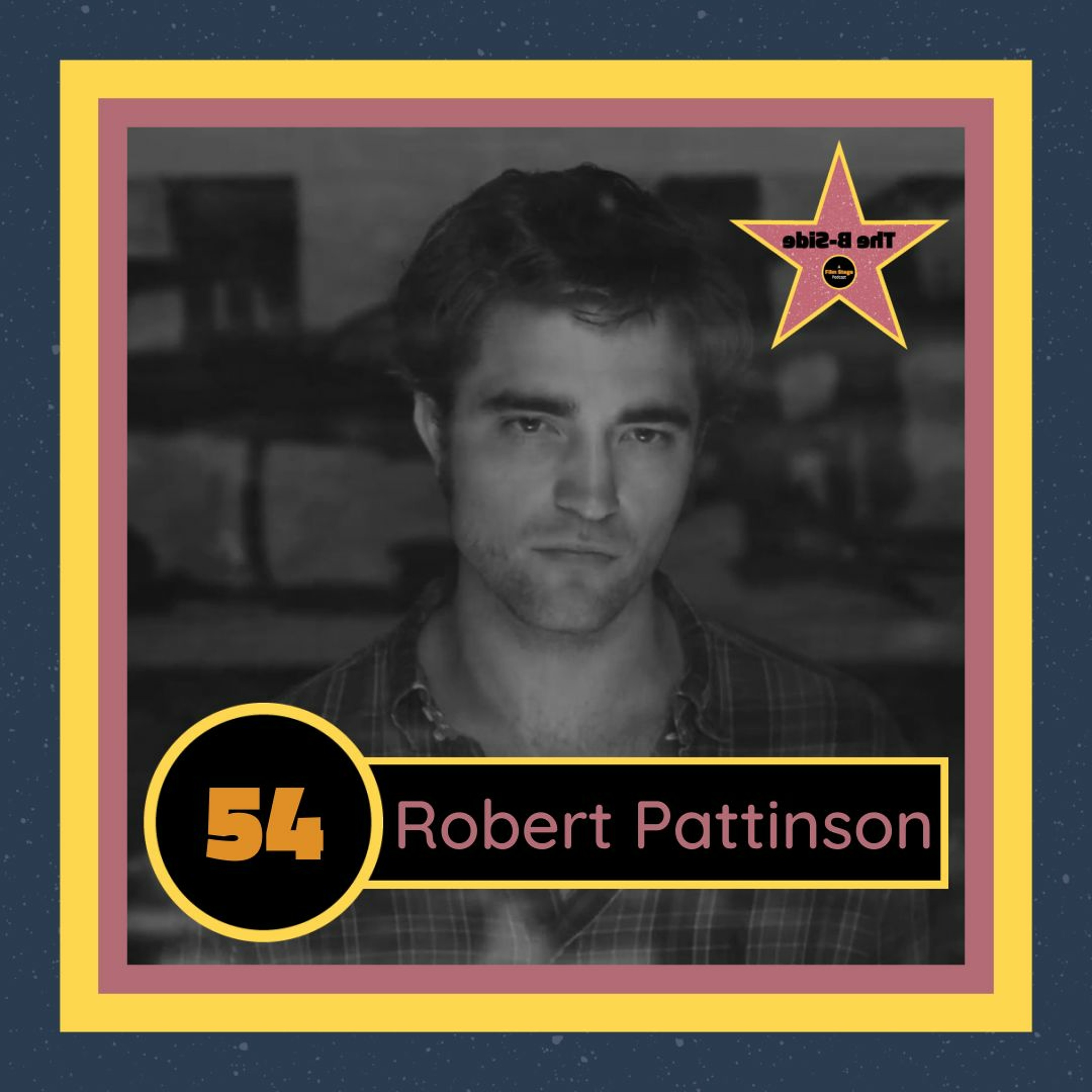 Ep. 54 – Robert Pattinson
