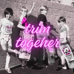 Trim Together