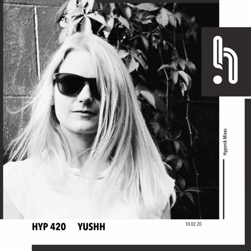Hyp 420: Yushh