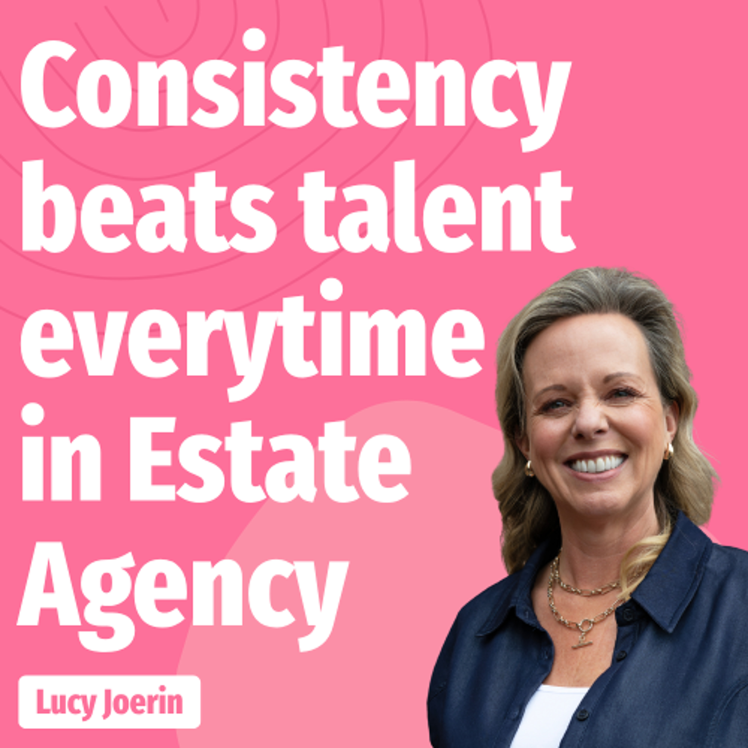 Consistency beats talent everytime in Estate Agency - Ep. 2584 episode artwork