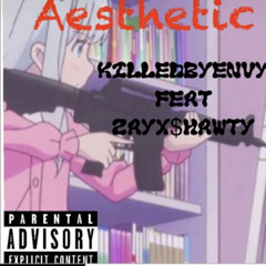 Aesthetic ft. Zayxshawty (Prod. Draco Montana x FRXNIX)