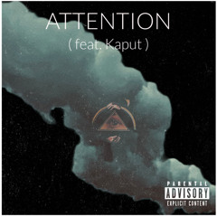 ATTENTION ( feat. Kaput )