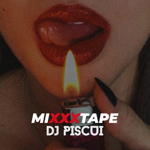 MIXXXTAPE - Dj Piscui