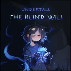[Undertale: The Blind Will] Silence of the Deep
