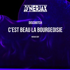 Discobitch - C'est Beau La Bourgeoisie ( Nerjax Edit ) Filter Copyright