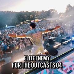 Elite Enemy - For The Outcasts 04 | LIVESET
