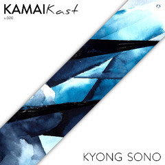 KAMAIKAST 020 Kyong Sono [Liveset]