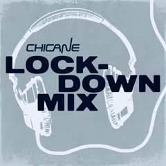 Chicane - Lockdown Mix - March 2020